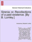 Image for Sirenia; Or, Recollections of a Past Existence. [By B. Lumley.]