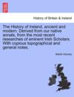 Image for The History of Ireland, ancient and modern. Derived from our native annals, from the most recent researches of eminent Irish Scholars. With copious topographical and general notes.