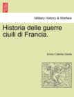 Image for Historia Delle Guerre Ciuili Di Francia. Vol. VI