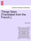 Image for Things Seen. [Translated from the French.] Vol. II
