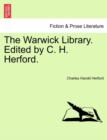 Image for The Warwick Library. Edited by C. H. Herford.
