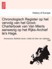 Image for Chronologisch Register Op Het Vervolg Van Het Groot-Charterboek Van Van Mieris Aanwezig Op Het Rijks-Archief Te&#39;s Hage.