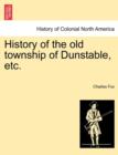 Image for History of the Old Township of Dunstable, Etc.