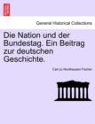 Image for Die Nation und der Bundestag. Ein Beitrag zur deutschen Geschichte.