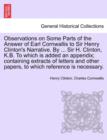 Image for Observations on Some Parts of the Answer of Earl Cornwallis to Sir Henry Clinton&#39;s Narrative. by ... Sir H. Clinton, K.B. to Which Is Added an Appendix; Containing Extracts of Letters and Other Papers