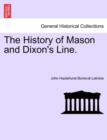 Image for The History of Mason and Dixon&#39;s Line.