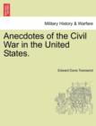 Image for Anecdotes of the Civil War in the United States.