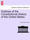 Image for Outlines of the Constitutional History of the United States.