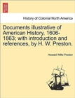 Image for Documents Illustrative of American History, 1606-1863; With Introduction and References, by H. W. Preston.