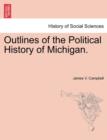 Image for Outlines of the Political History of Michigan.