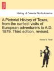 Image for A Pictorial History of Texas, from the earliest visits of European adventurers to A.D. 1879. Third edition, revised.