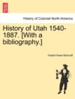 Image for History of Utah 1540-1887. [With a bibliography.]