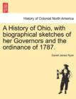 Image for A History of Ohio, with Biographical Sketches of Her Governors and the Ordinance of 1787.