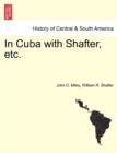 Image for In Cuba with Shafter, Etc.