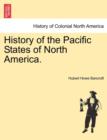 Image for History of the Pacific States of North America. Volume XXI.