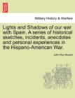 Image for Lights and Shadows of Our War with Spain. a Series of Historical Sketches, Incidents, Anecdotes and Personal Experiences in the Hispano-American War.