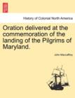 Image for Oration Delivered at the Commemoration of the Landing of the Pilgrims of Maryland.