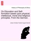 Image for On Education and Self-Formation Based Upon Physical, Intellectual, Moral and Religious Principles. from the German.