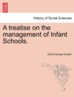 Image for A Treatise on the Management of Infant Schools.