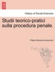Image for Studii Teorico-Pratici Sulla Procedura Penale.