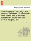 Image for The Burgoyne Campaign. an Address Delivered on the Battle-Field on the One Hundredth Celebration of the Battle of Bemis Heights, Etc.