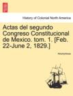 Image for Actas del segundo Congreso Constitucional de Mexico. tom. 1. [Feb. 22-June 2, 1829.]