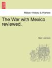 Image for The War with Mexico Reviewed.