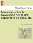 Image for Memorias sobre la Revolucion del 11 del septiembre de 1852, etc.