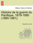 Image for Histoire de la guerre du Pacifique, 1879-1880 (1880-1881).