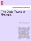 Image for The Dead Towns of Georgia.