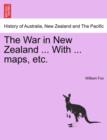 Image for The War in New Zealand ... with ... Maps, Etc.