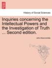 Image for Inquiries Concerning the Intellectual Powers and the Investigation of Truth ... Second Edition.