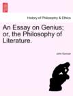 Image for An Essay on Genius; Or, the Philosophy of Literature.