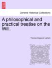 Image for A Philosophical and Practical Treatise on the Will.