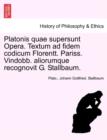 Image for Platonis quae supersunt Opera. Textum ad fidem codicum Florentt. Pariss. Vindobb. aliorumque recognovit G. Stallbaum. Tom XXX