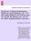 Image for Dictionary of National Biography. Edited by Leslie Stephen. Vol. 1-21. (by Leslie Stephen and Sidney Lee.) Vol. 22-26. by Sidney Lee. Vol. 27-63. [With Supplementary Volumes.] Vol. XLIV