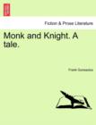 Image for Monk and Knight. A tale.