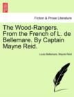 Image for The Wood-Rangers. from the French of L. de Bellemare. by Captain Mayne Reid.
