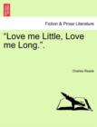 Image for &quot;Love Me Little, Love Me Long..&quot;