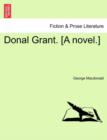 Image for Donal Grant. [A Novel.] Vol. I.