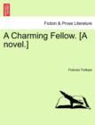 Image for A Charming Fellow. [A Novel.]