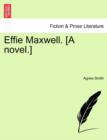Image for Effie Maxwell. [A Novel.]