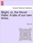 Image for Blight; Or, the Novel Hater. a Tale of Our Own Times.