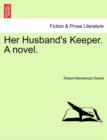 Image for Her Husband&#39;s Keeper. a Novel.