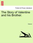 Image for The Story of Valentine and His Brother. Vol. I.