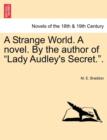 Image for A Strange World. a Novel. by the Author of Lady Audley&#39;s Secret..