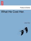 Image for What He Cost Her.