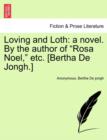 Image for Loving and Loth : A Novel. by the Author of &quot;Rosa Noel,&quot; Etc. [Bertha de Jongh.]