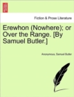 Image for Erewhon (Nowhere); Or Over the Range. [By Samuel Butler.]