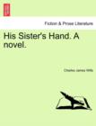 Image for His Sister&#39;s Hand. a Novel.